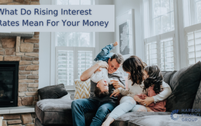 What Do Rising Interest Rates Mean for Your Money