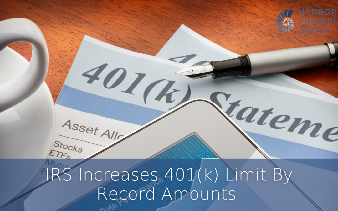 IRS Increases 401(k) Limit By Record Amounts